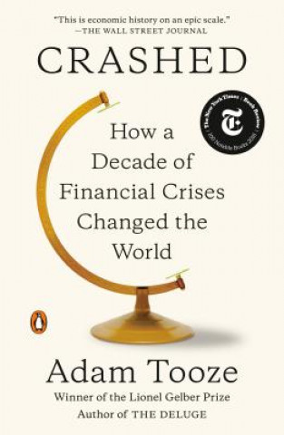 Könyv Crashed: How a Decade of Financial Crises Changed the World Adam Tooze