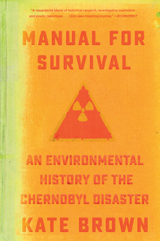Kniha Manual for Survival - An Environmental History of the Chernobyl Disaster Kate Brown