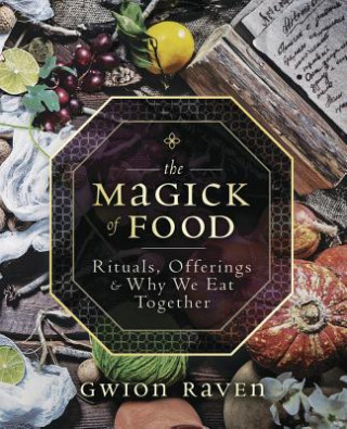 Knjiga Magick of Food Gwion Raven