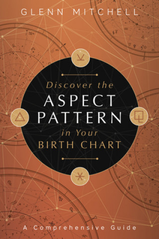 Kniha Discover the Aspect Pattern in Your Birth Chart Glenn Mitchell