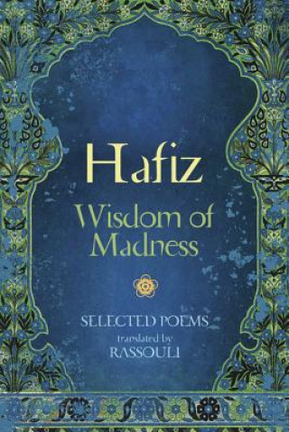 Könyv Hafiz: Wisdom of Madness: Selected Poems Hafiz