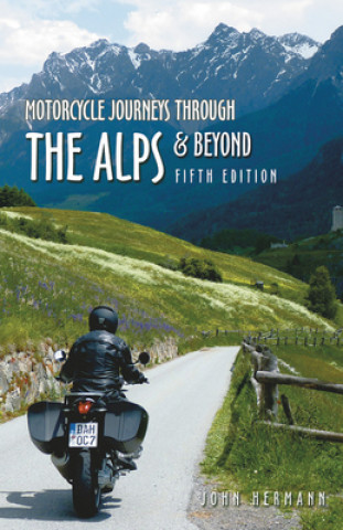 Carte Motorcycle Journeys Through the Alps and Beyond John Hermann