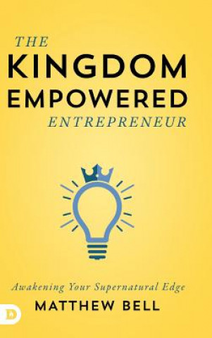 Könyv Kingdom Empowered Entrepreneur Matthew Bell