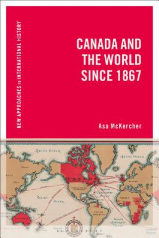 Книга Canada and the World since 1867 Asa McKercher