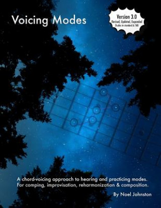 Книга Voicing Modes: A Chord-Voicing Approach to Hearing and Practicing Modes. for Comping, Improvisation, Reharmonization & Composition. Noel Johnston