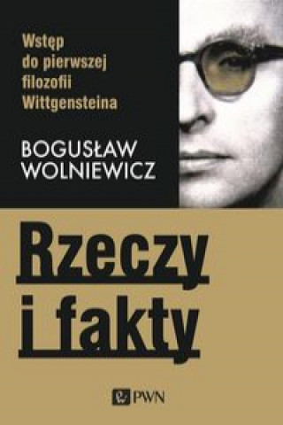 Könyv Rzeczy i fakty Wolniewicz Bogusław
