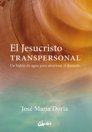 Könyv EL JESUCRISTO TRANSPERSONAL JOSE MARIA DORIA