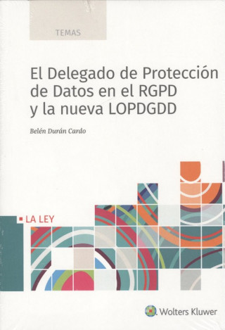 Книга EL DELEGADO DE PROTECCIÓN DE DATOS EN RGPD Y LA NUEVA LOPDGDD BELEN DURAN CARDO