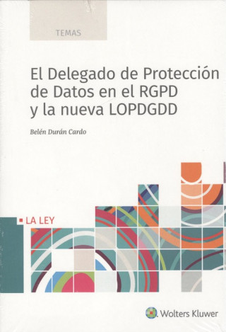 Książka EL DELEGADO DE PROTECCIÓN DE DATOS EN RGPD Y LA NUEVA LOPDGDD BELEN DURAN CARDO