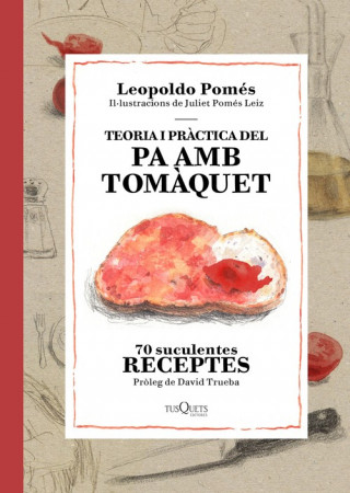 Könyv TEORIA I PRÀCTICA DEL PA AMB TOMÀQUET LEOPOLDO POMES