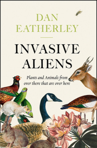 Книга Invasive Aliens Dan Eatherley