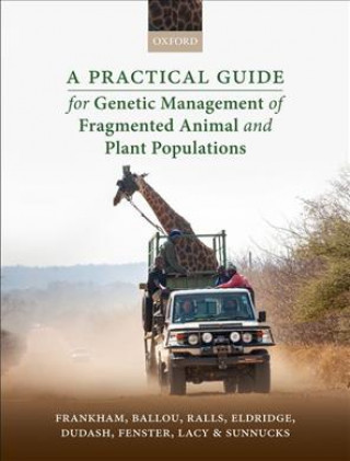 Könyv Practical Guide for Genetic Management of Fragmented Animal and Plant Populations Richard Frankham