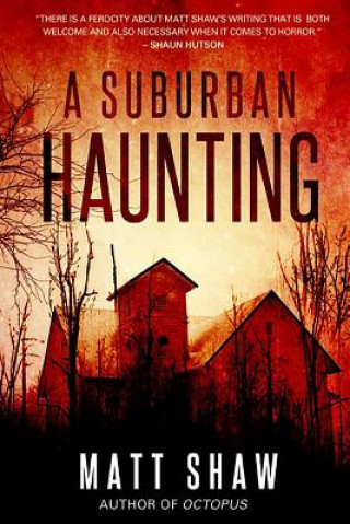 Книга Suburban Haunting: An Extreme Psychological Horror Matt Shaw