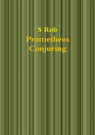 Knjiga Prometheus Conjuring S Rob