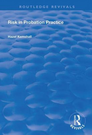 Könyv Risk in Probation Practice KEMSHALL
