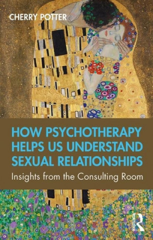 Kniha How Psychotherapy Helps Us Understand Sexual Relationships Cherry Potter