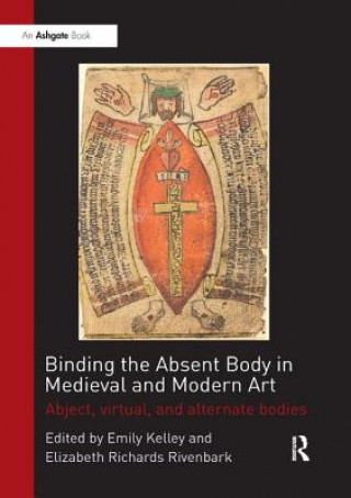 Knjiga Binding the Absent Body in Medieval and Modern Art 