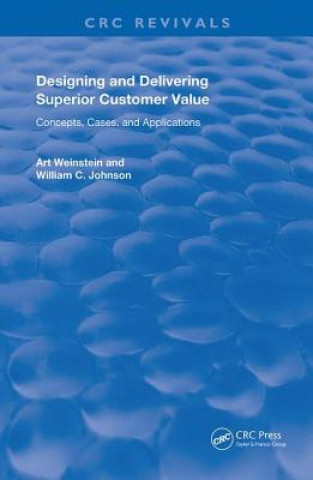 Kniha Designing and Delivering Superior Customer Value Weinstein