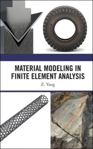 Kniha Material Modeling in Finite Element Analysis YANG