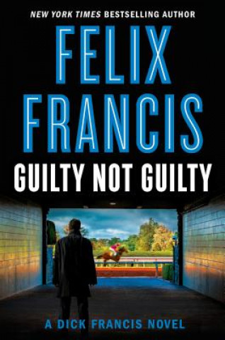 Kniha Guilty Not Guilty Felix Francis
