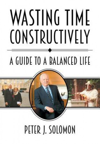 Knjiga Wasting Time Constructively Solomon Peter J. Solomon