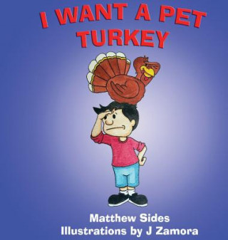 Libro I Want A Pet Turkey Sides Matthew Sides