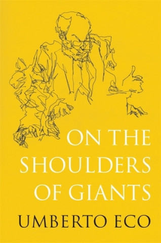 Kniha On the Shoulders of Giants Umberto Eco