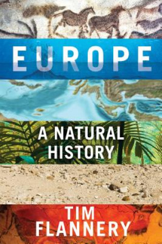 Kniha Europe: A Natural History Tim Flannery
