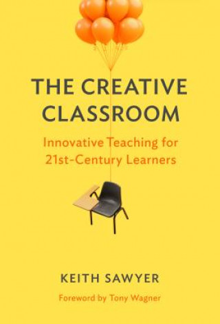 Könyv Creative Classroom Keith Sawyer