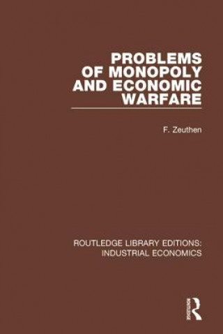 Carte Problems Of Monopoly And Economic Warfare F. Zeuthen