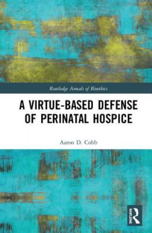 Carte Virtue-Based Defense of Perinatal Hospice Cobb
