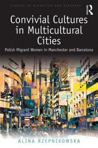 Livro Convivial Cultures in Multicultural Cities RZEPNIKOWSKA