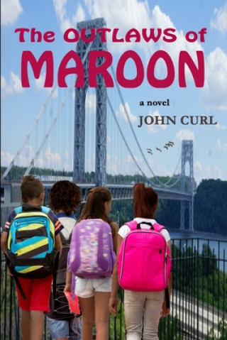 Knjiga Outlaws of Maroon Curl John Curl