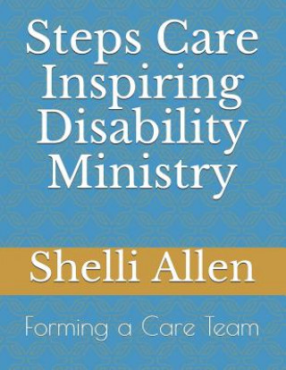 Książka Steps Care Inspiring Disability Ministry: Forming a Care Team Shelli L Allen