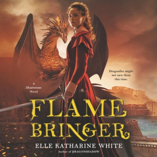 Digital Flamebringer: A Heartstone Novel Elle Katharine White