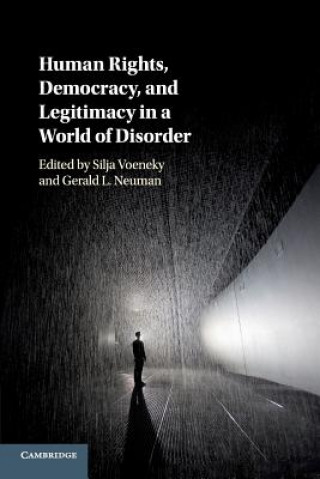 Libro Human Rights, Democracy, and Legitimacy in a World of Disorder Silja Voeneky