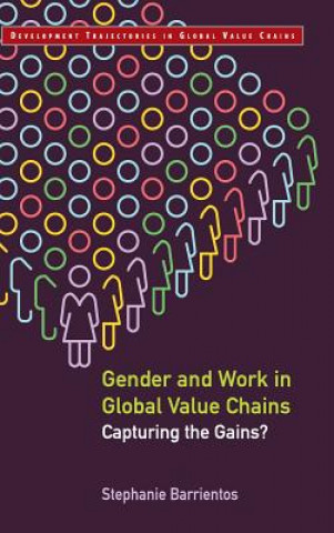 Livre Gender and Work in Global Value Chains Stephanie (University of Manchester) Barrientos