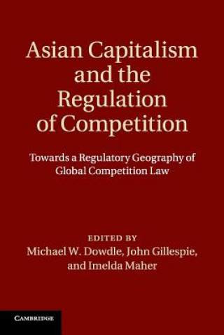 Carte Asian Capitalism and the Regulation of Competition Michael W. Dowdle