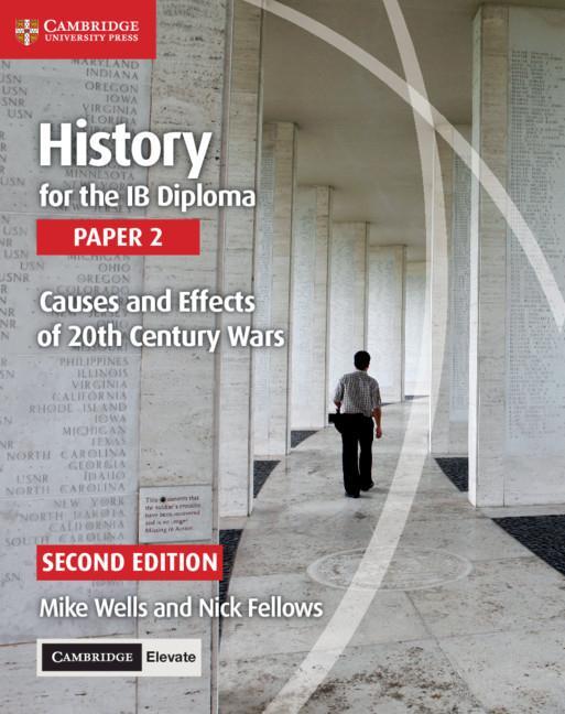 Carte History for the Ib Diploma Paper 2 Causes and Effects of 20th Century Wars with Digital Access (2 Years) Mike Wells