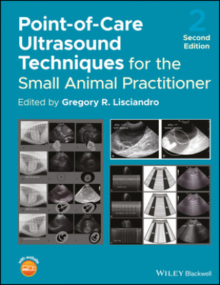 Knjiga Point-of-Care Ultrasound Techniques for the Small Animal Practitioner Gregory R. Lisciandro