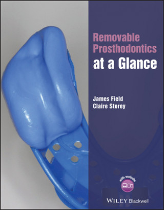 Kniha Removable Prosthodontics at a Glance James Field