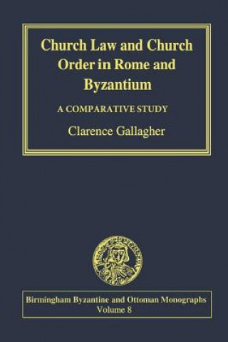 Knjiga Church Law and Church Order in Rome and Byzantium GALLAGHER