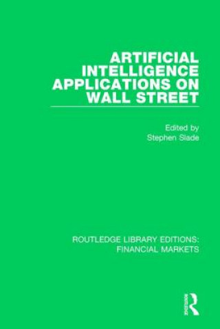 Knjiga Artificial Intelligence Applications on Wall Street Stephen Slade