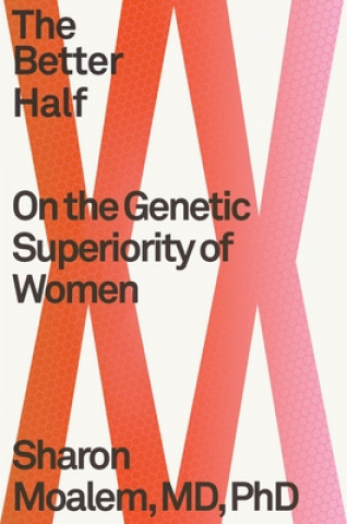 Könyv The Better Half: On the Genetic Superiority of Women Sharon Moalem