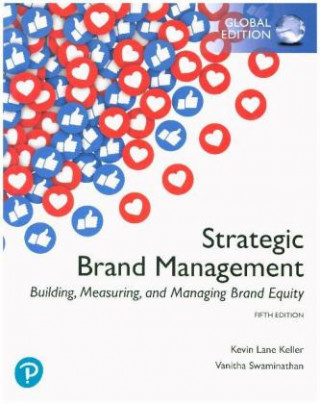 Könyv Strategic Brand Management: Building, Measuring, and Managing Brand Equity, Global Edition Kevin Lane Keller