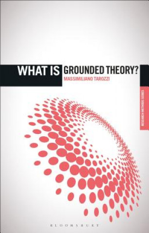 Kniha What is Grounded Theory? Massimiliano Tarozzi