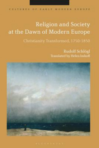 Könyv Religion and Society at the Dawn of Modern Europe Rudolf Schlogl