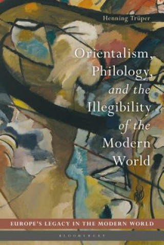 Könyv Orientalism, Philology, and the Illegibility of the Modern World Henning Truper