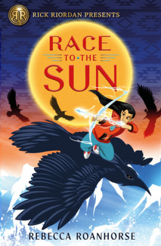 Kniha Rick Riordan Presents Race To The Sun Rebecca Roanhorse