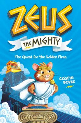 Carte Zeus the Mighty: The Quest for the Golden Fleas (Book 1) Crispin Boyer